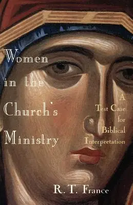 Nők az egyház szolgálatában: A bibliai hermeneutika kísérleti esete - Women in the Church's Ministry: A Test Case for Biblical Hermeneutics