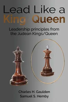 Vezess úgy, mint egy király/királynő: Vezetési elvek a júdeai királyoktól/királynőktől - Lead Like a King/Queen: Leadership Principles from the Judean Kings/Queen