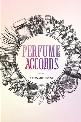 Parfüm Akkordok - Perfume Accords