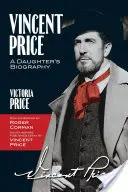 Vincent Price: Egy lány életrajza - Vincent Price: A Daughter's Biography