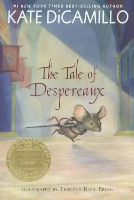 Despereaux története: Egy egér, egy hercegnő, egy kis leves és egy fonalcsomó története. - The Tale of Despereaux: Being the Story of a Mouse, a Princess, Some Soup, and a Spool of Thread