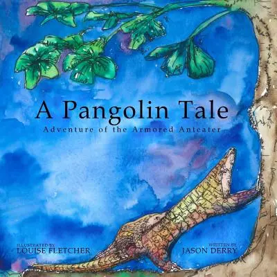 A Pangolin Tale: A páncélos hangyászölyv kalandja - A Pangolin Tale: Adventure of the Armored Anteater