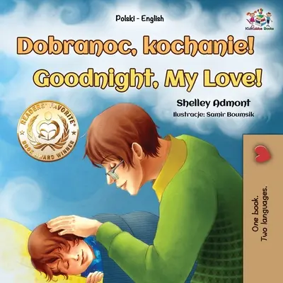Jó éjt, szerelmem! (Lengyel-angol kétnyelvű könyv gyerekeknek) - Goodnight, My Love! (Polish English Bilingual Book for Kids)