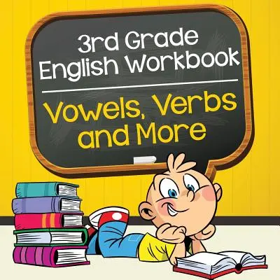 3. osztályos angol munkafüzet: Vowels, Verbs and More - 3rd Grade English Workbook: Vowels, Verbs and More