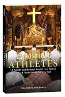 Apostoli sportolók: 11 pap és püspök elárulja, hogyan segítette őket a sport Krisztus hívásának követésében - Apostolic Athletes: 11 Priests and Bishops Reveal How Sports Helped Them Follow Christ's Call