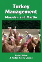 Turkey Management: Átfogó útmutató a pulykatenyésztéshez - Turkey Management: A Comprehensive Guide to Raising Turkeys