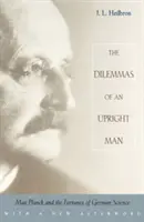 Egy felegyenesedett ember dilemmái: Max Planck és a német tudomány szerencséje, új utószóval - The Dilemmas of an Upright Man: Max Planck and the Fortunes of German Science, with a New Afterword