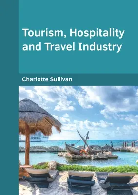 Turizmus, vendéglátás és utazási ágazat - Tourism, Hospitality and Travel Industry