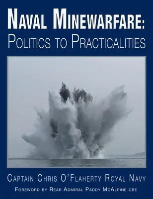 Naval Minewarfare: Politika és gyakorlat - Naval Minewarfare: Politics to Practicalities