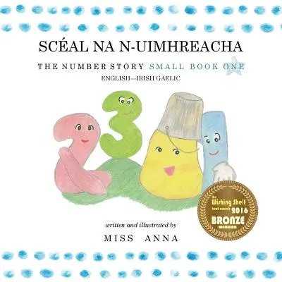 Number Story 1 SCAL NA N-UIMHREACHA: Small Book One angol-ír-gael kiskönyv - Number Story 1 SCAL NA N-UIMHREACHA: Small Book One English-Irish Gaelic