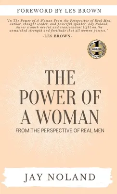 A nő hatalma: A valódi férfiak szemszögéből - The Power of a Woman: From the Perspective of Real Men