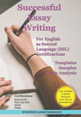 Sikeres esszéírás az angol mint második nyelv (ESL) minősítéshez: Sablonok - minták - témaelemzés - Successful Essay Writing For English as Second Language (ESL) Certification: Templates - Samples - Topic Analysis