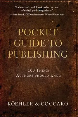 Pocket Guide to Publishing: 100 dolog, amit a szerzőknek tudniuk kell - Pocket Guide to Publishing: 100 Things Authors Should Know