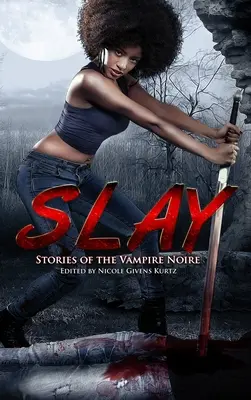 Slay: Történetek a Vampire Noire-ról - Slay: Stories of the Vampire Noire