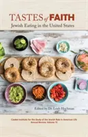 A hit ízei: Zsidó étkezés az Egyesült Államokban - Tastes of Faith: Jewish Eating in the United States