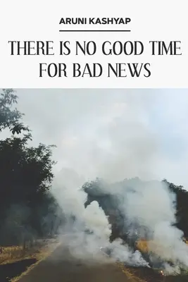 Nincs jó idő a rossz hírekre - There Is No Good Time for Bad News