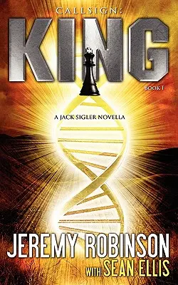 Rufzeichen: König - Buch I (eine Jack Sigler - Chess Team Novelle) - Callsign: King - Book I (a Jack Sigler - Chess Team Novella)