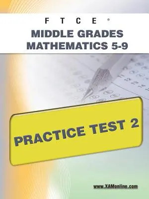 FTCE középfokú matematika 5-9 gyakorlati teszt 2 - FTCE Middle Grades Math 5-9 Practice Test 2