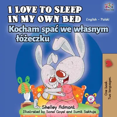 I Love to Sleep in My Own Bed (angol-lengyel kétnyelvű könyv) - I Love to Sleep in My Own Bed (English Polish Bilingual Book)