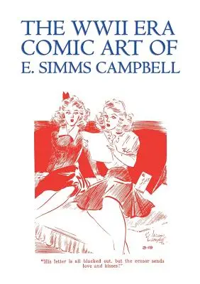 E. Simms Campbell második világháborús képregényei: Cuties in Arms & More Cuties in Arms - The WWII Era Comic Art of E. Simms Campbell: Cuties in Arms & More Cuties in Arms