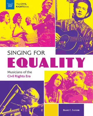 Singing for Equality: A polgárjogi korszak zenészei - Singing for Equality: Musicians of the Civil Rights Era