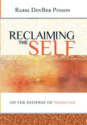 Az én visszaszerzése: A Teshuvah útján - Reclaiming the Self: On the Pathway of Teshuvah