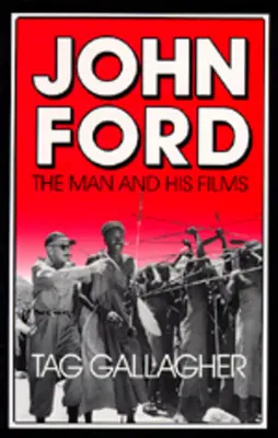 John Ford: Ford Ford: Az ember és a filmjei - John Ford: The Man and His Films