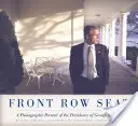 Az első sorban ülve: George W. Bush elnökségének fényképes portréja - Front Row Seat: A Photographic Portrait of the Presidency of George W. Bush