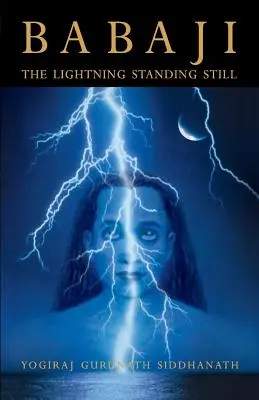 Babaji: A megálló villám (rövidített különkiadás) - Babaji: The Lightning Standing Still (Special Abridged Edition)