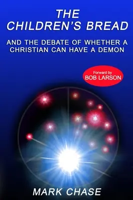 A gyermekkenyér és a vita arról, hogy lehet-e egy kereszténynek démona - The Children's Bread and the Debate of Whether a Christian Can Have a Demon