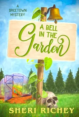 Egy harang a kertben: A Spicetown Mystery - A Bell in the Garden: A Spicetown Mystery