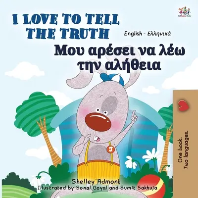I Love to Tell the Truth (angol görög kétnyelvű könyv gyerekeknek) - I Love to Tell the Truth (English Greek Bilingual Book for Kids)