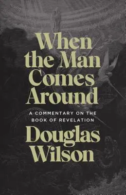 Amikor a férfi megfordul: A Commentary on the Book of Revelation - When the Man Comes Around: A Commentary on the Book of Revelation