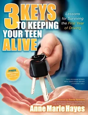 3 kulcs ahhoz, hogy életben tartsd a tinédzsert: Tanulságok a vezetés első évének túléléséhez - 3 Keys to Keeping Your Teen Alive: Lessons for Surviving the First Year of Driving