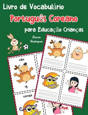 Koreai portugál szókincskönyv gyerekeknek: Gyerekkönyv 200 koreai portugál alapszó megtanulásához. - Livro de Vocabulrio Portugus Coreano para Educao Crianas: Livro infantil para aprender 200 Portugus Coreano palavras bsicas