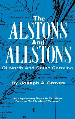 Alston és Allstonék Észak- és Dél-Karolinában - The Alston and Allstons of North and South Carolina