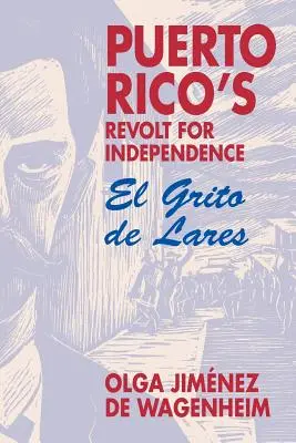 Puerto Rico függetlenségi lázadása: El Grito de Lares - Puerto Rico's Revolt for Independence: El Grito de Lares