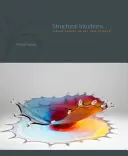 Strukturális intuíciók: A formák meglátása a művészetben és a tudományban - Structural Intuitions: Seeing Shapes in Art and Science