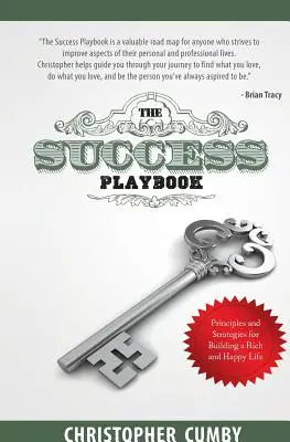 A siker játékkönyve: Alapelvek és stratégiák a gazdag és boldog élet felépítéséhez - The Success Playbook: Principles and Strategies for Building a Rich and Happy Life