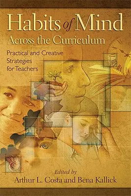 Habits of Mind Across the Curriculum: Gyakorlati és kreatív stratégiák tanároknak - Habits of Mind Across the Curriculum: Practical and Creative Strategies for Teachers