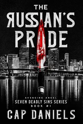 Az orosz büszkesége: Bosszúálló angyal - Hét halálos bűn - The Russian's Pride: Avenging Angel - Seven Deadly Sins