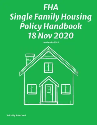 FHA Single Family Housing Policy Handbook (FHA Egycsaládos lakásépítési politika kézikönyve) 18 Nov 2020 - FHA Single Family Housing Policy Handbook 18 Nov 2020