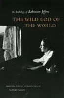 A világ vad istene A világ vad istene A világ vad istene A világ vad istene: Robinson Jeffers antológiája an Anthology of Robinson Jeffers an Anthology of R - Wild God of the World Wild God of the World Wild God of the World: An Anthology of Robinson Jeffers an Anthology of Robinson Jeffers an Anthology of R