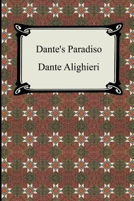 Dante Paradiso (Az isteni komédia, 3. kötet, Paradicsom) - Dante's Paradiso (The Divine Comedy, Volume 3, Paradise)