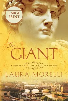 Az óriás: Michelangelo Dávidjának regénye - The Giant: A Novel of Michelangelo's David