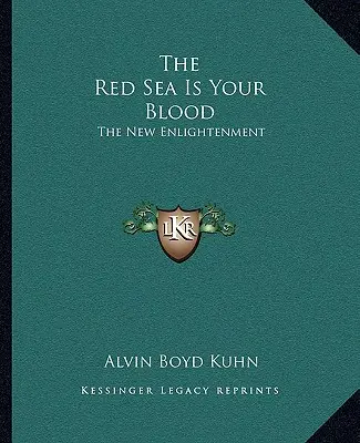 A Vörös-tenger a te véred: Az új felvilágosodás - The Red Sea Is Your Blood: The New Enlightenment