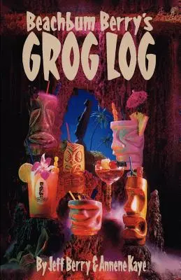 Beach Bum Berry's Grog Log (A tengerparti csavargó Berry grog logja) - Beach Bum Berry's Grog Log