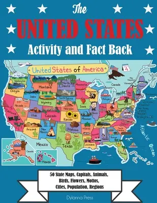 The United States Activity and Fact Book: 50 állam térképei, fővárosok, állatok, madarak, virágok, jelszavak, városok, népesség, régiók - The United States Activity and Fact Book: 50 State Maps, Capitals, Animals, Birds, Flowers, Mottos, Cities, Population, Regions