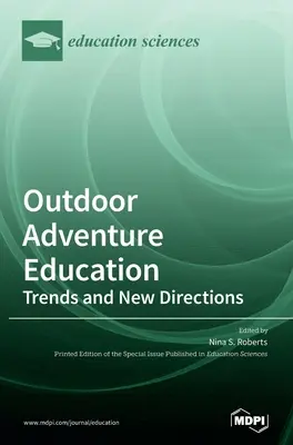 Szabadtéri kalandoktatás: Trendek és új irányok - Outdoor Adventure Education: Trends and New Directions