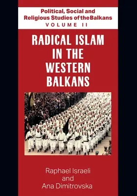 Politikai, társadalmi és vallási tanulmányok a Balkánról - II. kötet - Radikális iszlám a Nyugat-Balkánon - Political, Social and Religious Studies of the Balkans - Volume II - Radical Islam in the Western Balkans